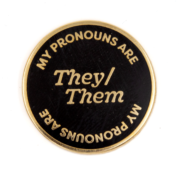 They Them Pronouns Enamel Pin: 1" tall