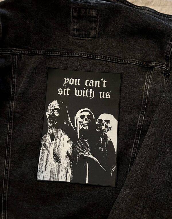 Large Printed Back Patch - "You Can't Sit With Us"