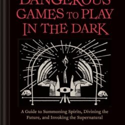 Dangerous Games to Play in the Dark