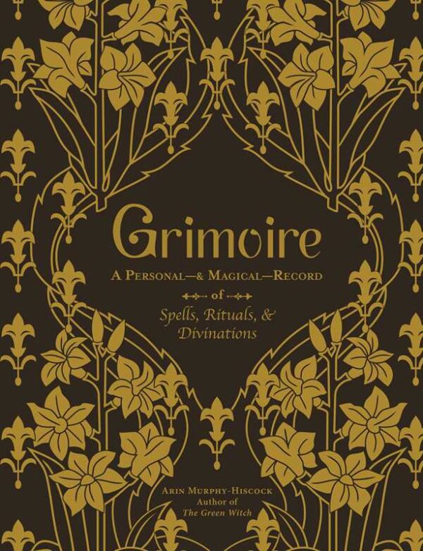 Grimoire by Arin Murphy-Hiscock: Hardcover; 256 pages, English