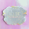 hex the patriarchy sticker